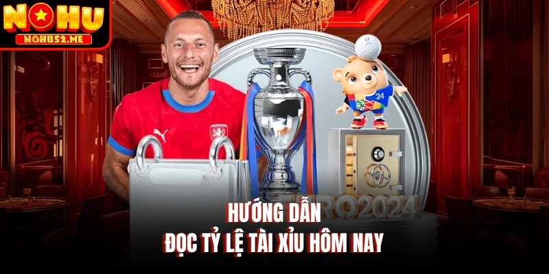 Hướng dẫn đọc tỷ lệ tài xỉu hôm nay
